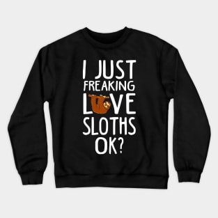 Love Sloth. Funny Sloth Lover Gift. Crewneck Sweatshirt